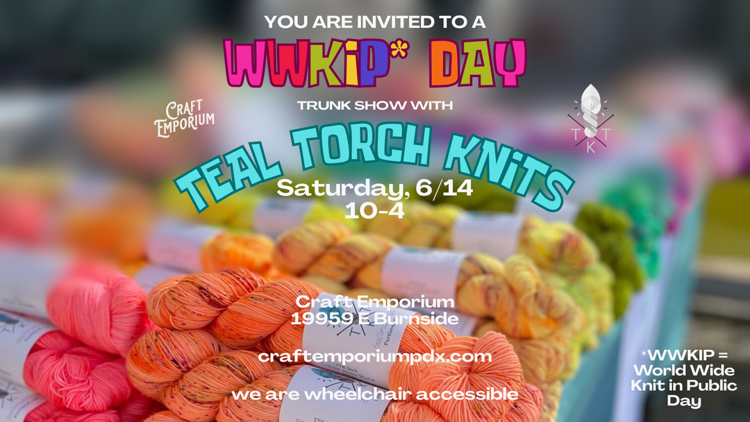 We're having a Teal Torch Knits Trunk Show for WWKIP Day!