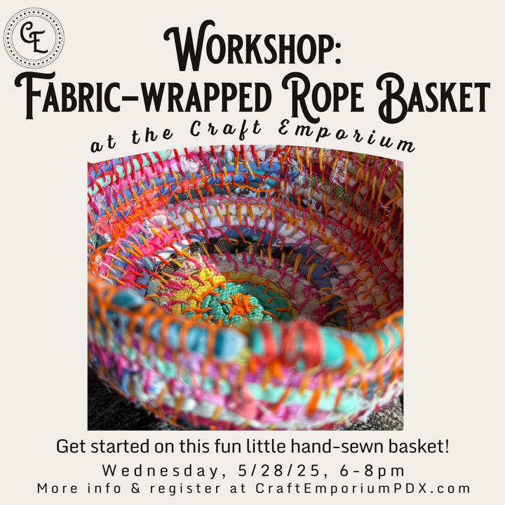 Workshop: Fabric-Wrapped Rope Baskets 5/28/25, 6-8pm