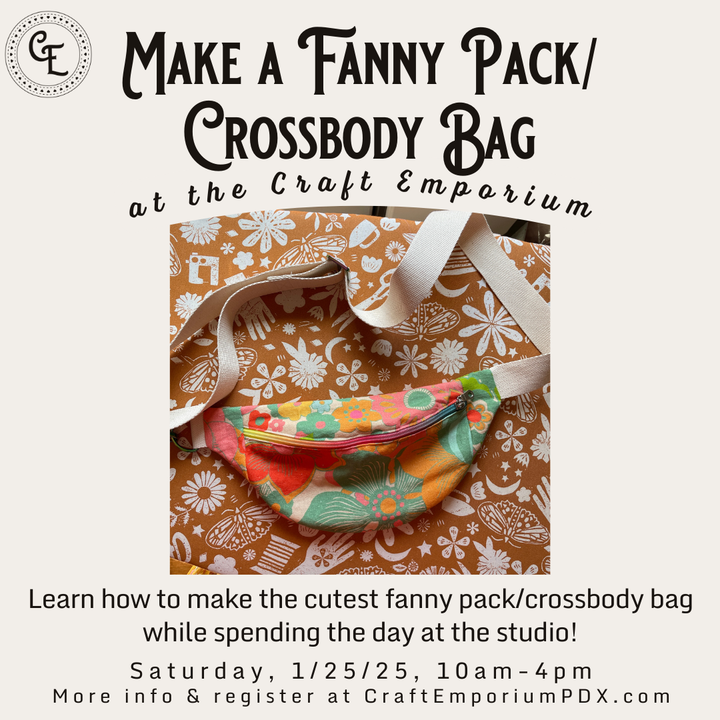 Workshop: Make a Fanny Pack/Crossbody Bag, 1/25/25, 10am-4pm