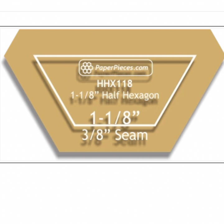 1-1/8" Half Hexagon Acrylic Template with 3/8" seam allowance from Paper Pieces