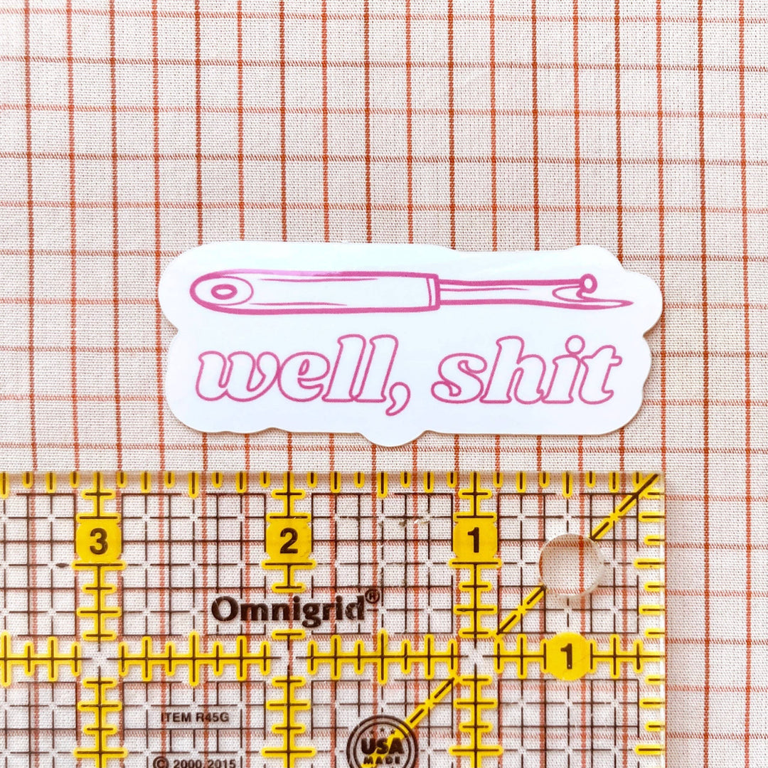 Well, Sh*t! Seam Ripper Sewing And Quilting Vinyl Sticker