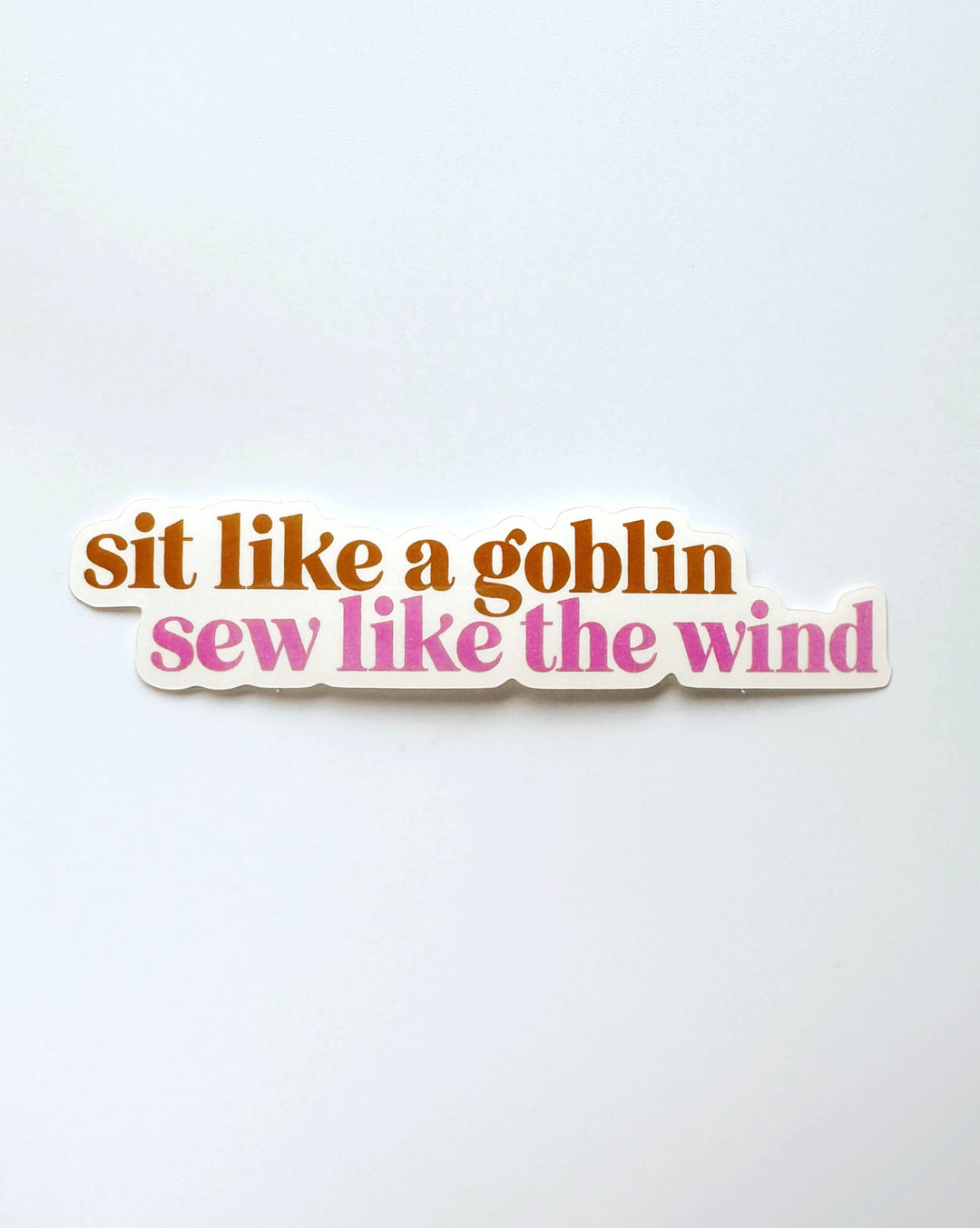 Sit like a goblin Sewing Quilting Sticker